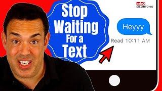 How to Stop Anxiously Waiting For A Text Back