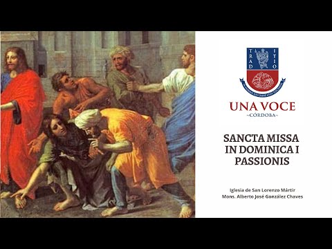 Una Voce Córdoba. SANCTA MISSA IN DOMINICA I PASSIONIS