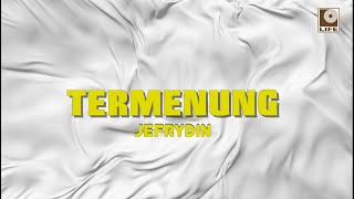 Download lagu Jefrydin - Termenung mp3 Download lagu Jefrydin - Termenung mp3