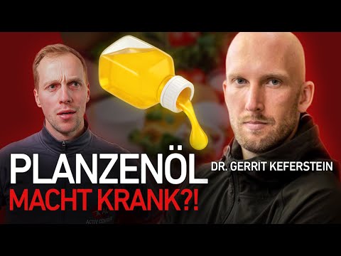 Die bittere Wahrheit über Pflanzenöle - Dr. Gerrit Keferstein