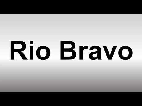 How to Pronounce Rio Bravo