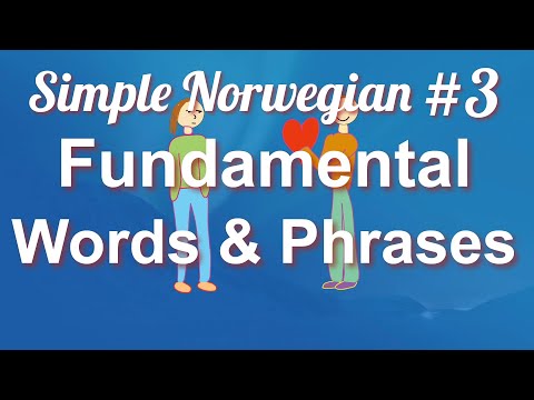 Simple Norwegian #3 - Fundamental Words & Phrases
