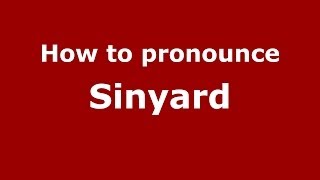 How to pronounce Sinyard
