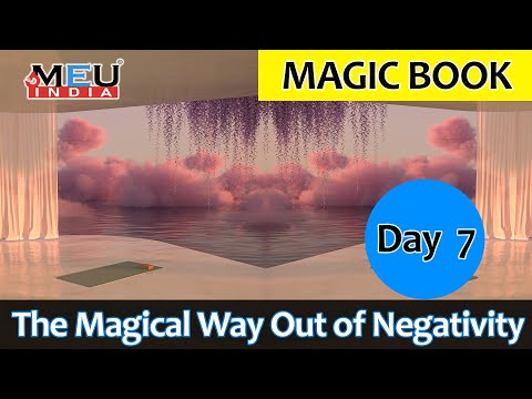 Magic Book, Day 7 The Magical Way out of Negativity, 8th December 2023 Session