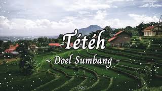 Download lagu Tétéh - Doel Sumbang  (Lirik) mp3