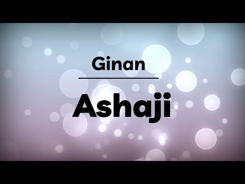 Ginan - Ashaji