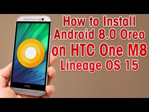 Install Android 8.0 Oreo on HTC One M8 (LineageOS 15) - How to Guide!