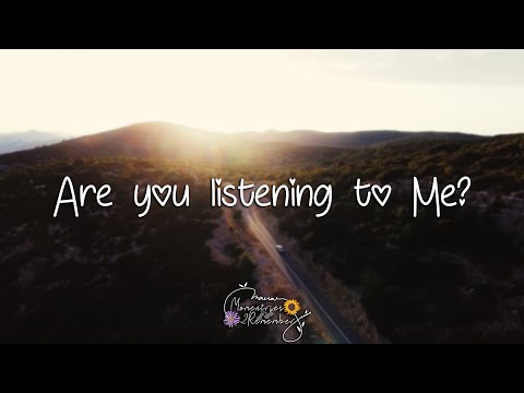 Are you listening to Me?