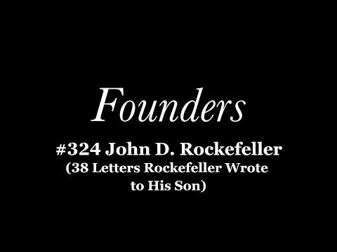 John D  Rockefeller: 38 Letters Rockefeller Wrote to His Son