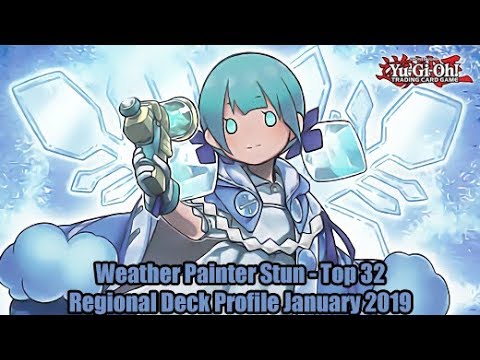 Weather Painter Stun - Top 32 Yugioh Regional Deck Profile January 2019