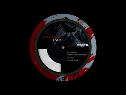 Ovi M - Clockwerk (Kostas Maskalides Remix) [Drowne Records]