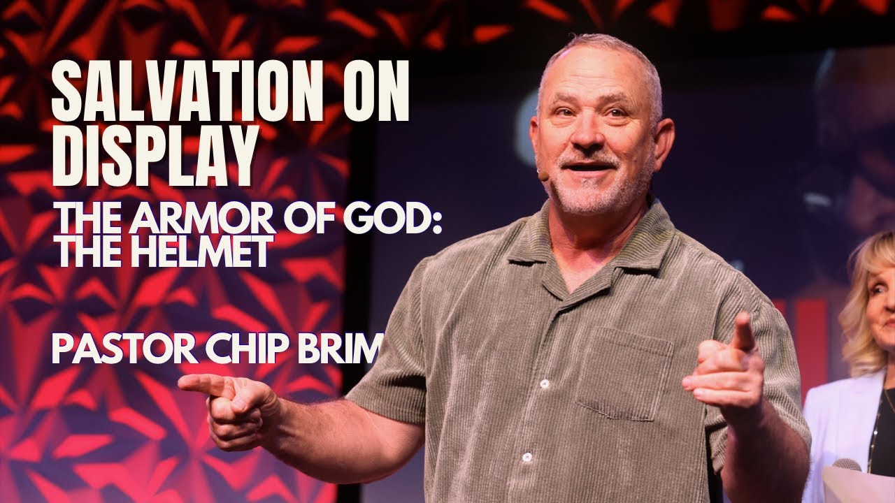 Is Your Salvation Being Noticed? Armor of God series | Pastor Chip Brim 3.22.26