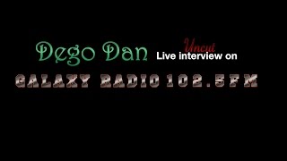 Dego Dan - Live Interview at Galaxy Radio 102.5 FM. Pt 1
