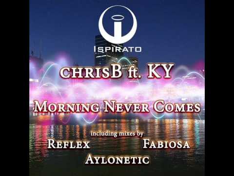 Chris B Feat Ky  - Morning Never Comes (Aylonetic Remix)