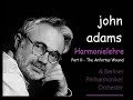 JOHN ADAMS, Harmonielehre, Part II, The Anfortas Wound (BPO, J. Adams)