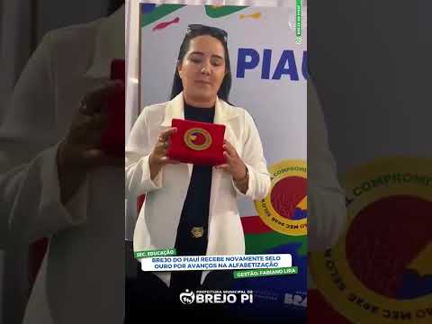 Excelência na Alfabetização: Brejo do Piauí Conquista Prestigiado Selo Ouro do MEC em Brasília-DF