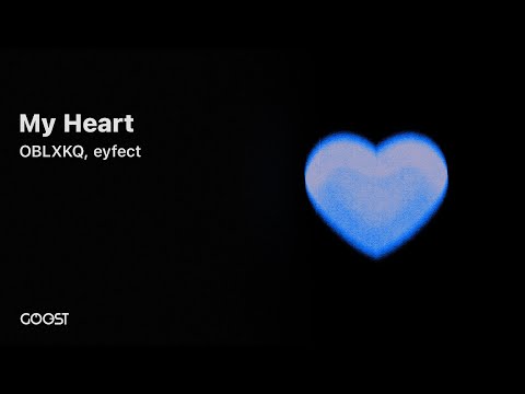 OBLXKQ, eyfect - My Heart (Official Audio)