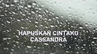 Casandra Hapuskan cintaku