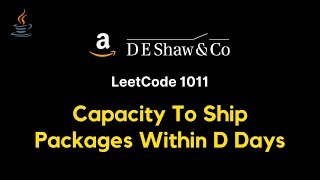 YouTube video '1011. Capacity To Ship Packages Within D Days - JAVA (Binary Search - Detailed explanation + coding)'