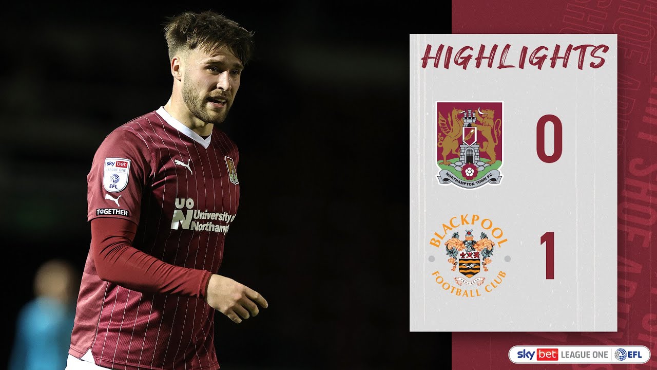 Northampton Town vs Blackpool highlights