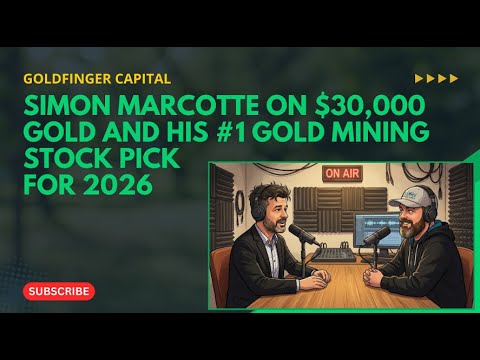Simon Marcotte On $30,000 Gold And His #1 Gold Mining Stock Pick For 2026