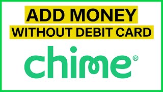 How to Add Money into Chime Without Debit Card (2024)