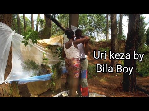 Uri keza By Bila Boy ( Official Video)