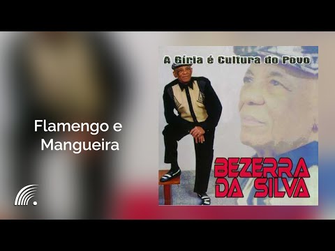 Bezerra da Silva - Flamengo e Mangueira - A Gíria É Cultura do Povo