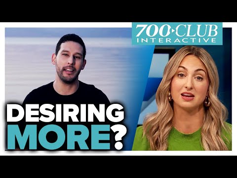 Do You Want More Out Of Your Life? | 700 Club Interactive