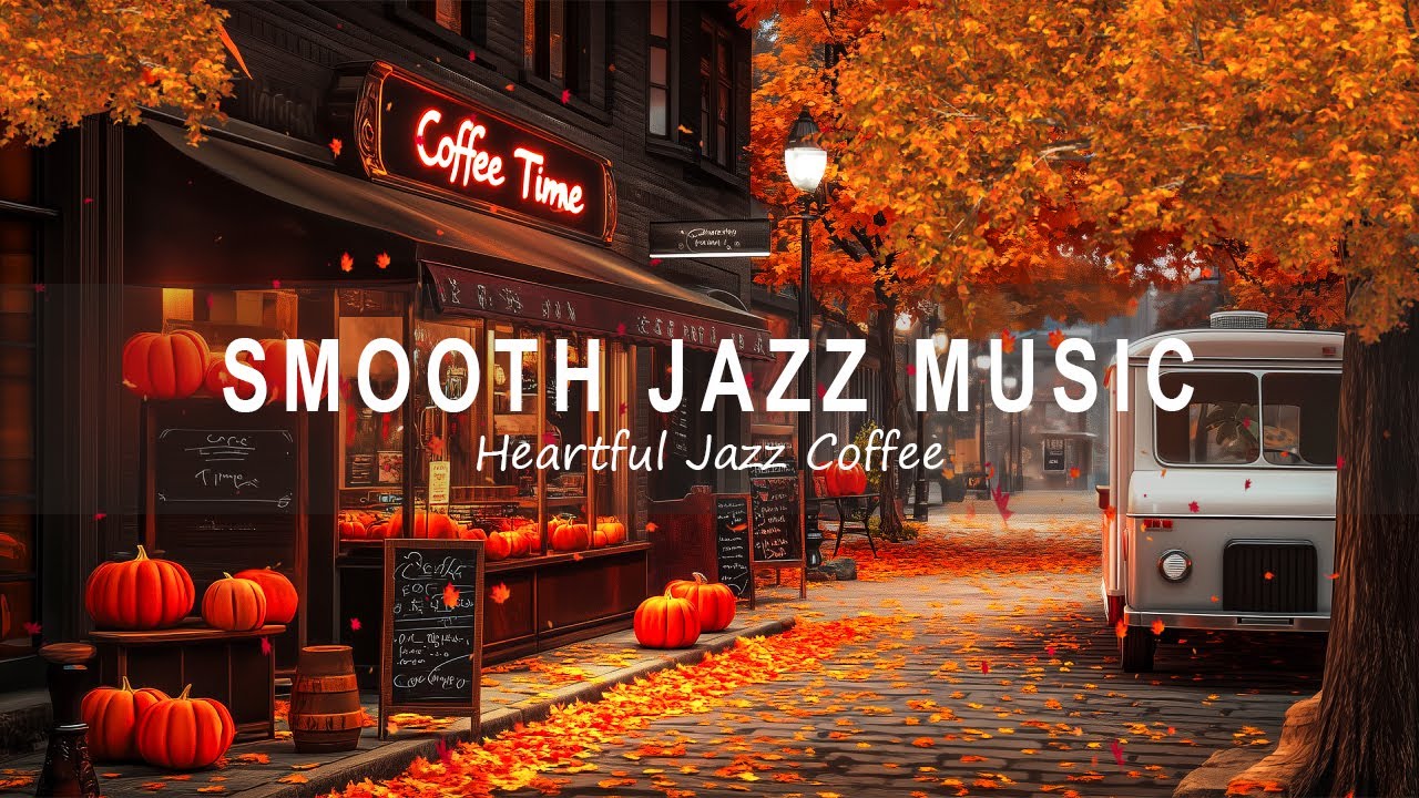Close Your Eyes and Relax with Smooth Jazz Music - Beautiful Coffee Ambience and Autumn Vibe