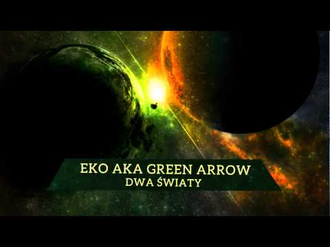 Eko aka GreenArrow - Dwa Światy