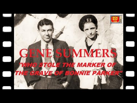 GENE SUMMERS - Who Stole The Marker From The Grave Of Bonnie Parker ? (Video Clip)
