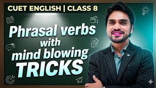 CUET English LIVE | Phrasal Verb | Concept/Practice | Class 8th | Phrasal Verbs In English Grammar