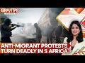 5 Mozambicans Killed South Africa Violence Anti Migrant Protests Turn Deadly GRAVITAS