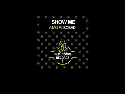 Show Me - Aimo ft. Bobedi - Dave Anthony Remix (Kemet Soul Records)