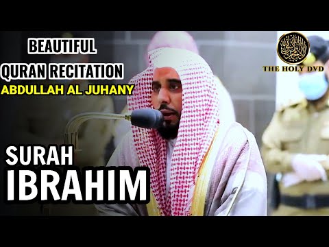 Surah Ibrahim (Abraham): abdullah awad al juhany | Soft Quran recitation by  Al Juhany| The holy dvd