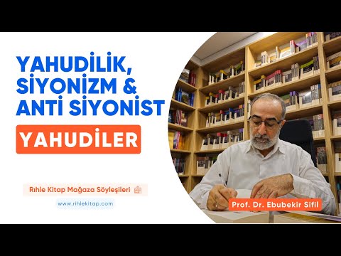 Yahudilik, Siyonizm ve Anti Siyonist Yahudiler | Prof. Dr. Ebubekir Sifil (Mağaza Söyleşileri - 2)