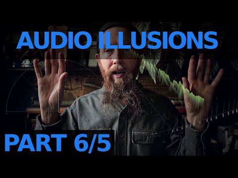 Part 6/5 of Psychoacoustics / Audio Illusions