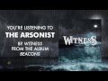 Witness - The Arsonist 