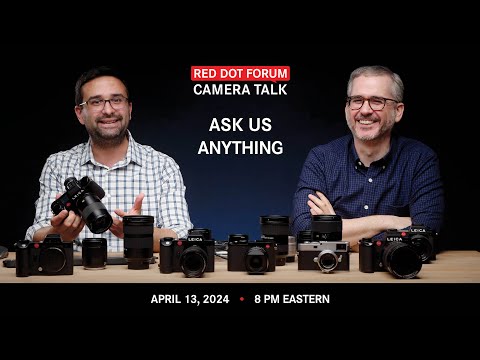 Red Dot Forum Camera Talk: Ask Us Anything - Round 7