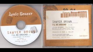 Sawyer Brown &quot;I&#39;ll Be Around&quot;