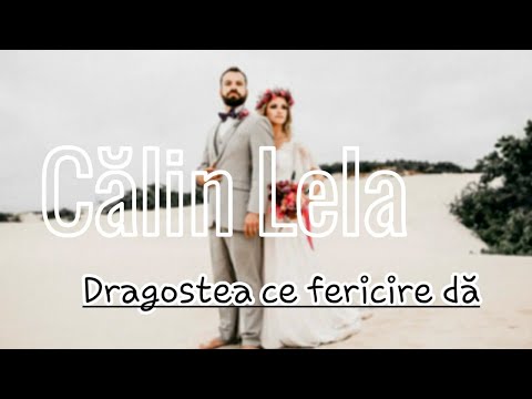 Calin Lela - Dragostea ce fericire dă