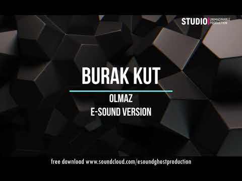 Burak Kut - Olmaz ( E-Sound Version )