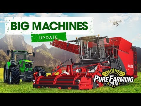 Pure Farming 2018 - Big Machines Update