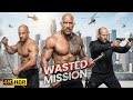 WASTED MISSION 2025 Dwayne Johnson Jason Statham Vin Diesel Full Action Movie 4K Actionmovies