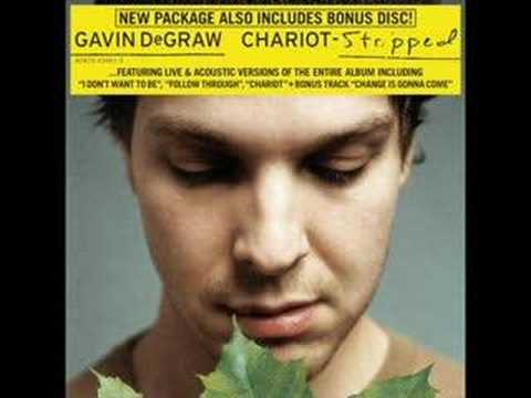 download lagu mp3 mp4 Gavin Degraw Chariot Stripped, download lagu Gavin Degraw Chariot Stripped gratis, unduh video klip Gavin Degraw Chariot Stripped
