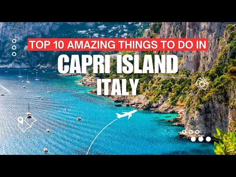 Top 10 Amazing Things to Do in Capri, Italy - Travel Video