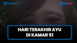 Petaka Kamar 51, Hari Terakhir Ayu di Tangan Heru Prasetyo