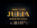LAGOS & Lasso - Julia (Behind The Scenes)