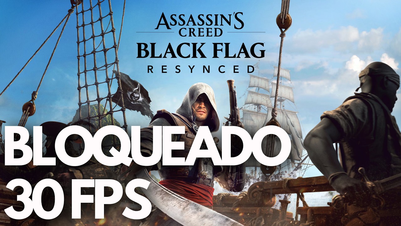 Assassin’s Creed Black Flag Resynced 🎮 | SOLUCIÓN: Cinemáticas Bloqueadas a 30 FPS
